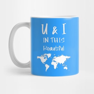 U & I in this beautiful world Couple Mug